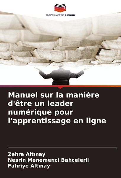 Produktbild: Manuel sur la mani&egrave;re d'&ecirc;tre un leader num&eacute;rique pour l'apprentissage en ligne