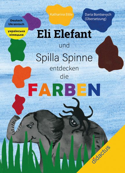 Produktbild: Eli Elefant und Spilla Spinne entdecken die FARBEN Слон Елі та павучиха Спілла відкривають для себе кольори