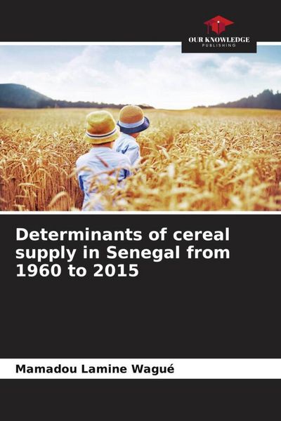 Produktbild: Determinants of cereal supply in Senegal from 1960 to 2015