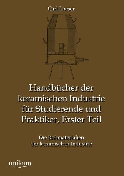 Produktbild: Loeser, C: Handb&uuml;cher der keramischen Industrie f&uuml;r Studiere