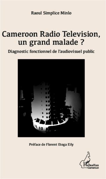 Produktbild: Cameroon Radio Television, un grand malade ?