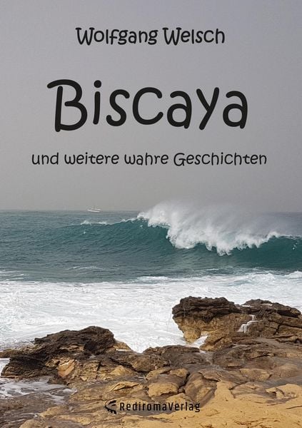 Biscaya, Taschenbuch von Wolfgang Welsch, Rediroma-Verlag, 9783961033126