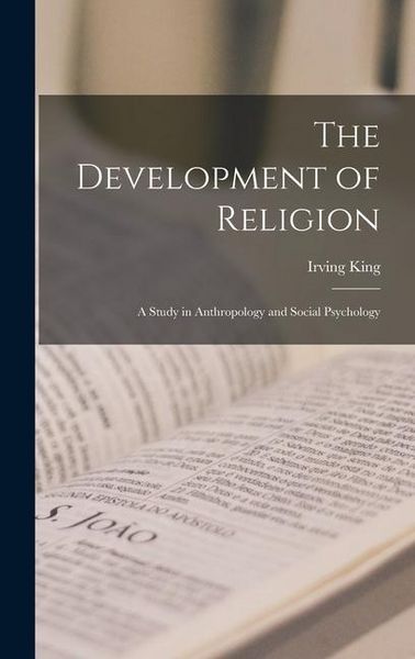 Produktbild: The Development of Religion; a Study in Anthropology and Social Psychology