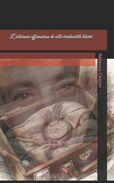 Produktbild: L'&eacute;clatante affirmation de cette irr&eacute;ductible libert&eacute;