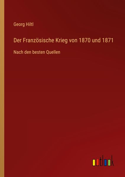Produktbild: Der Franz&ouml;sische Krieg von 1870 und 1871
