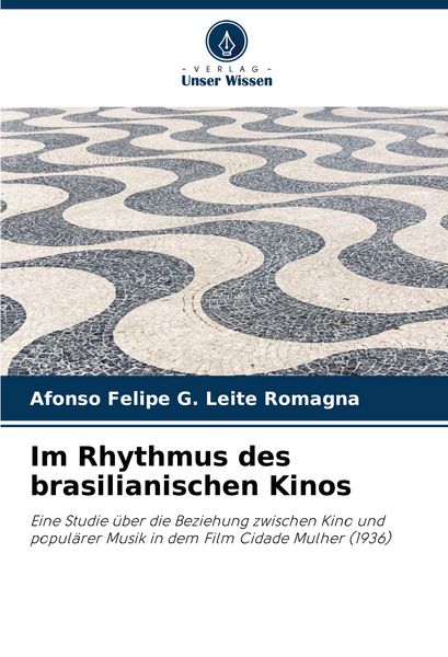 Im Rhythmus des brasilianischen Kinos, Taschenbuch von Afonso Felipe G. Leite Romagna, Verlag Unser Wissen, 9786208506087