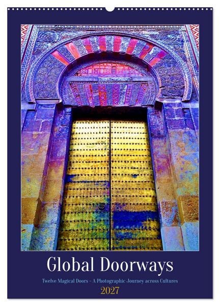 Produktbild: Global Doorways (Wall Calendar 2027 DIN A2 portrait), CALVENDO 12 Month Wall Calendar
