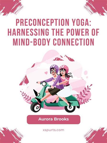 Produktbild: Preconception Yoga- Harnessing the Power of Mind-Body Connection