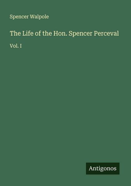 Produktbild: The Life of the Hon. Spencer Perceval