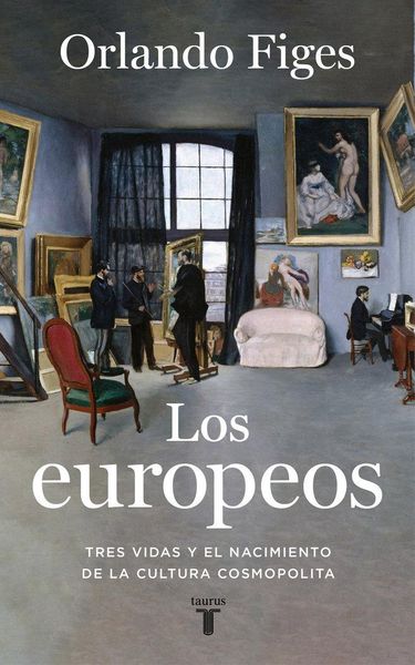 Produktbild: Los europeos : tres vidas y el nacimiento de la cultura cosmopolita