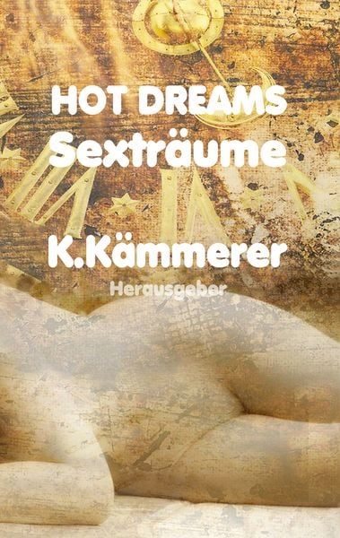Hot Dreams, Taschenbuch von Klaus Kämmerer, BoD – Books on Demand, 9783752885163