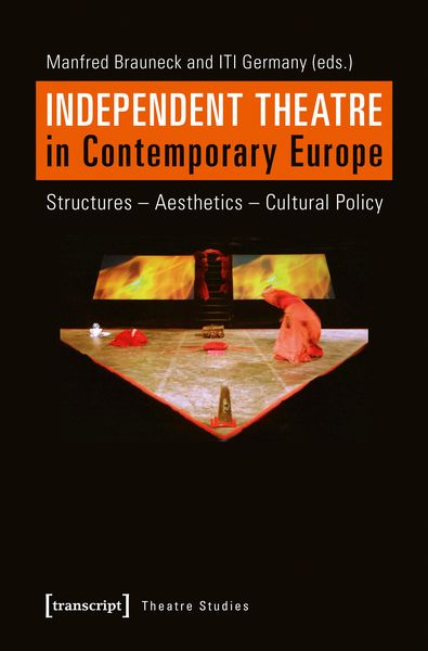 Produktbild: Independent Theatre in Contemporary Europe