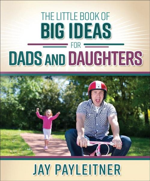 Produktbild: Little Book of Big Ideas for Dads and Daughters