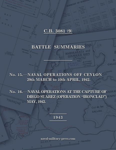 Produktbild: NAVAL STAFF HISTORY SECOND WORLD WAR BATTLE SUMMARIES No.15 Naval Operations off Ceylon Mar.-Apr. 1942 (Also) No.16 Naval Operations at the capture of