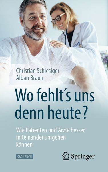 Produktbild: "Wo fehlt&acute;s uns denn heute?" Wie Patienten und &Auml;rzte besser miteinander umgehen k&ouml;nnen