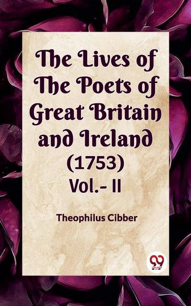 Produktbild: The Lives Of The Poets Of Great Britain And Ireland (1753) Vol.-II