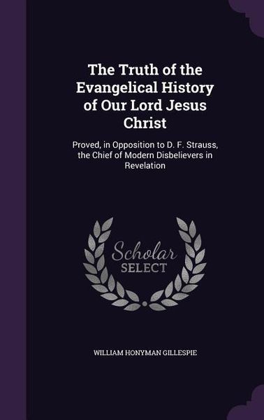 Produktbild: The Truth of the Evangelical History of Our Lord Jesus Christ