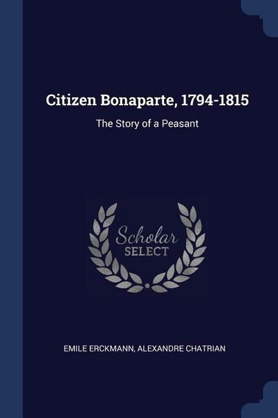 Produktbild: Citizen Bonaparte, 1794-1815: The Story of a Peasant