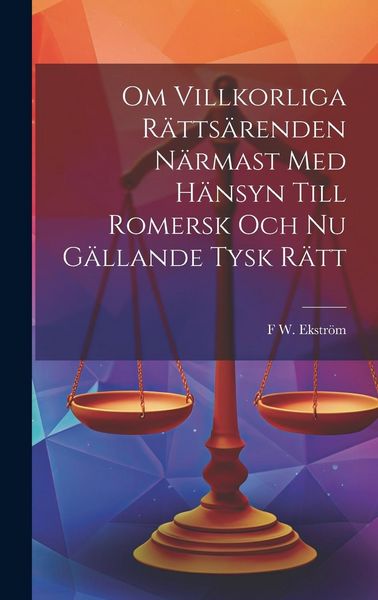 Produktbild: Om Villkorliga R&auml;tts&auml;renden N&auml;rmast Med H&auml;nsyn Till Romersk Och Nu G&auml;llande Tysk R&auml;tt