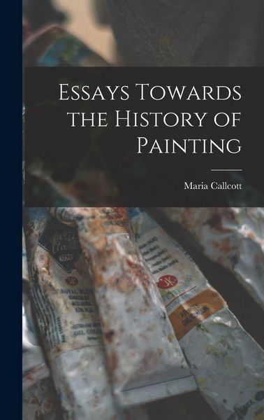 Produktbild: Essays Towards the History of Painting
