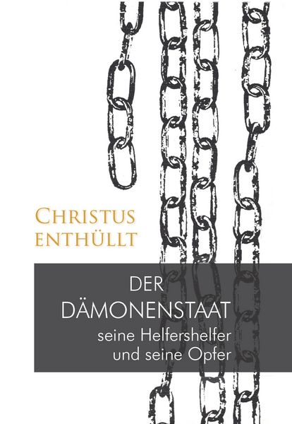 Produktbild: Christus enth&uuml;llt: Der D&auml;monenstaat, seine Helfershelfer und seine Opfer