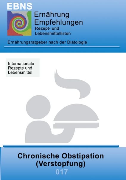Ernährung bei Chronischer Obstipation (Verstopfung), Taschenbuch von Josef Miligui, BoD – Books on Demand, 978-3-8334-9988-3