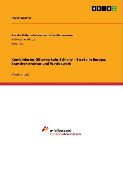 Produktbild: Kombinierter G&uuml;terverkehr Schiene - Stra&szlig;e in Europa. Branchenstruktur und Wettbewerb