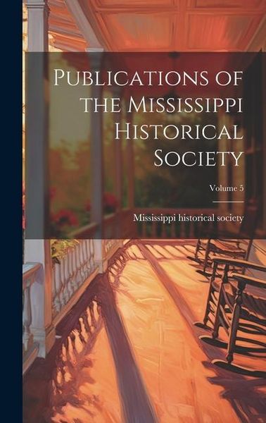 Produktbild: Publications of the Mississippi Historical Society; Volume 5