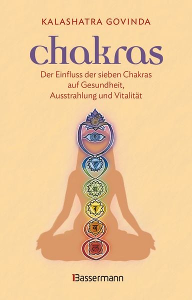 Chakras, Gebundene Ausgabe von Kalashatra Govinda, Bassermann, 978-3-8094-5181-5