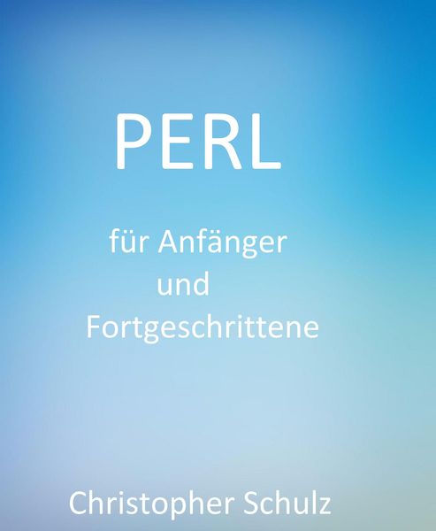 Produktbild: Perl f&uuml;r Anf&auml;nger und Fortgeschrittene
