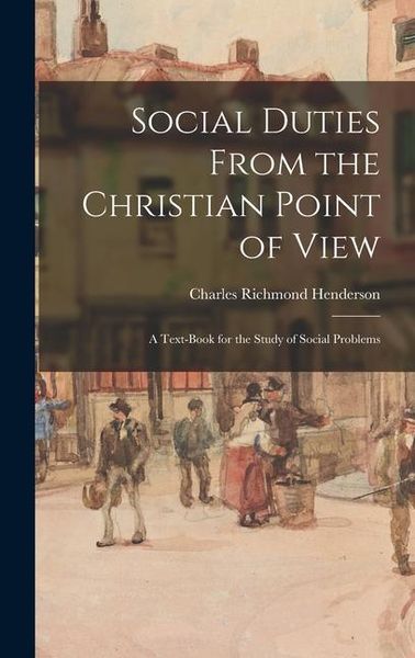 Produktbild: Social Duties From the Christian Point of View: A Text-book for the Study of Social Problems