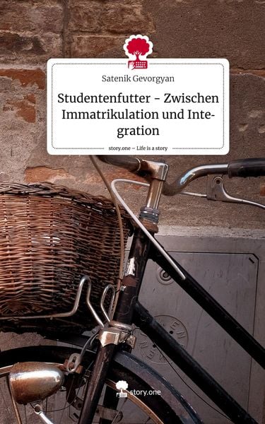 Produktbild: Studentenfutter - Zwischen Immatrikulation und Integration. Life is a Story - story.one