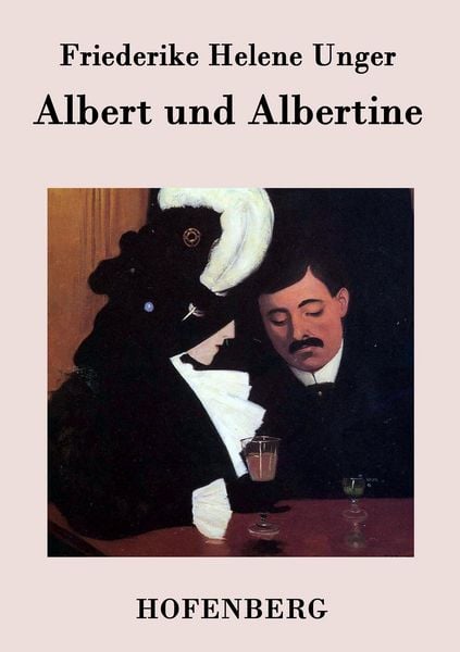 Albert und Albertine, Taschenbuch von Friederike Helene Unger, BoD - Books on Demand, 9783843042727