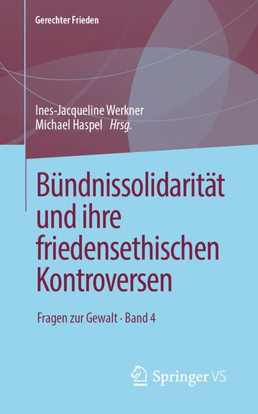 Bündnissolidarität und ihre friedensethischen Kontroversen, Taschenbuch von , Springer Fachmedien Wiesbaden GmbH, 9783658251598