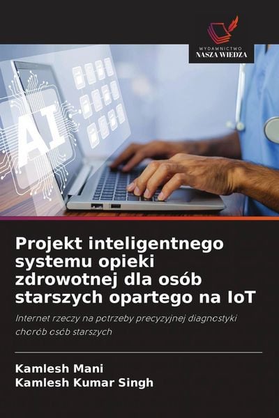Produktbild: Projekt inteligentnego systemu opieki zdrowotnej dla os&oacute;b starszych opartego na IoT