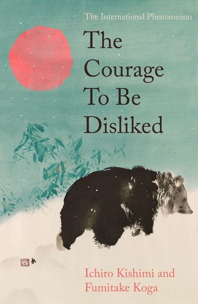 Produktbild: The Courage To Be Disliked