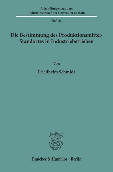 Produktbild: Die Bestimmung des Produktionsmittel-Standortes in Industriebetrieben.