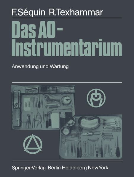 Das AO-Instrumentarium, Taschenbuch von Fridolin Sequin , Rigmor Texhammar, Springer Berlin, 9783642965807