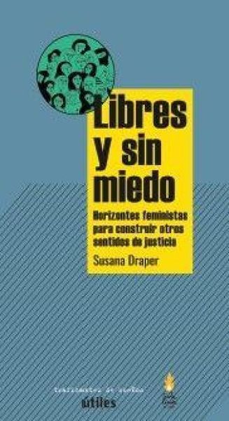 Produktbild: Libres y sin miedo.: Horizontes feministas para construir otros sentidos de justicia