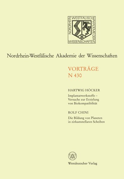 Produktbild: Implantatwerkstoffe &mdash; Versuche zur Erzielung von Biokompatibilit&auml;t. Die Bildung von Planeten in zirkumstellaren Scheiben