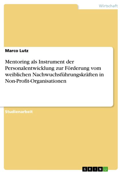 Produktbild: Mentoring als Instrument der Personalentwicklung zur F&ouml;rderung vom weiblichen Nachwuchsf&uuml;hrungskr&auml;ften in Non-Profit-Organisationen