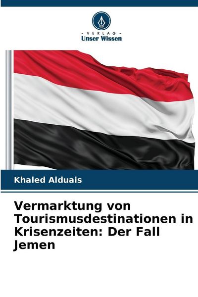 Produktbild: Vermarktung von Tourismusdestinationen in Krisenzeiten: Der Fall Jemen
