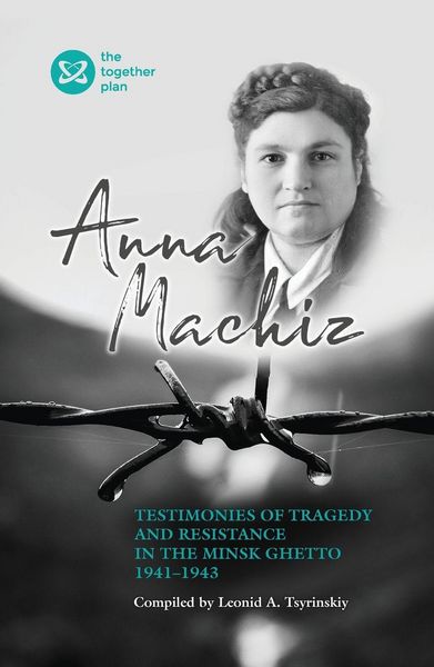 Produktbild: Testimonies of Tragedy and Resistance in the Minsk Ghetto 1941 - 1943