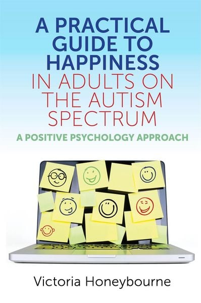 Produktbild: A Practical Guide to Happiness in Adults on the Autism Spectrum