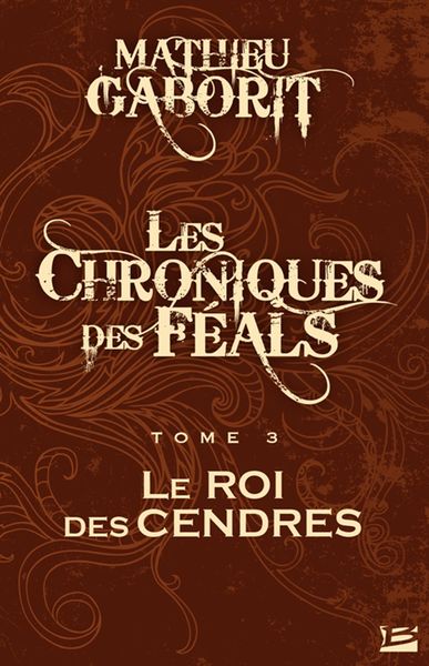 Produktbild: Les Chroniques des F&eacute;als, T3 : Le Roi des Cendres