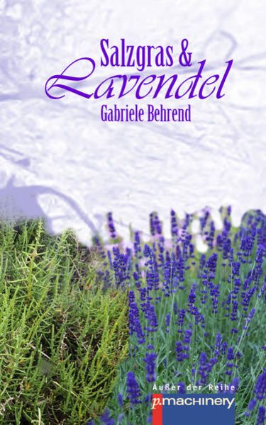 Salzgras & Lavendel, Taschenbuch von Gabriele Behrend, P.machinery, 9783957652089