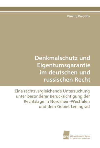 Denkmalschutz und Eigentumsgarantie im deutschen und russischen Recht, Taschenbuch von Dimitrij Davydov, Südwestdeutscher Verlag für