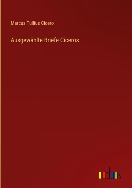 Produktbild: Ausgew&auml;hlte Briefe Ciceros