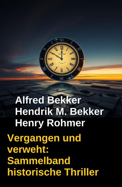 Produktbild: Vergangen und verweht: Sammelband historische Thriller