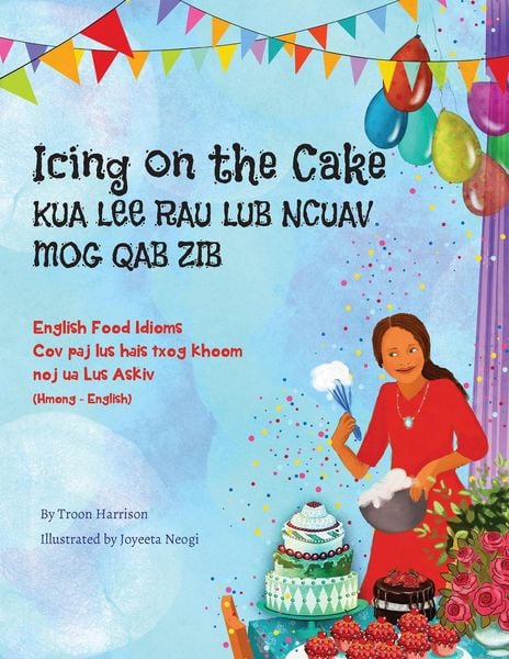 Produktbild: Icing on the Cake - English Food Idioms (Hmong-English)